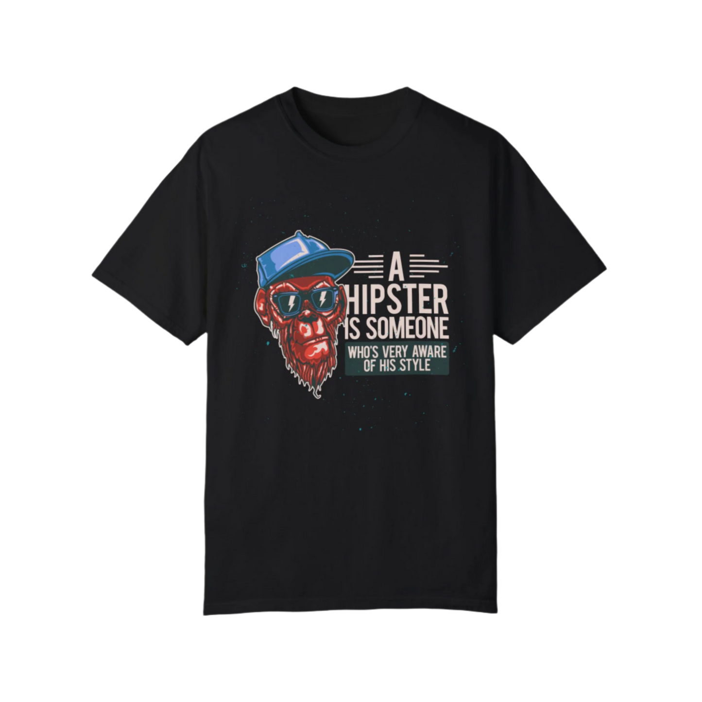 'A Hipster Is Someone Who’s Very Aware of His Style' With Monkey - Unisex T-Shirt