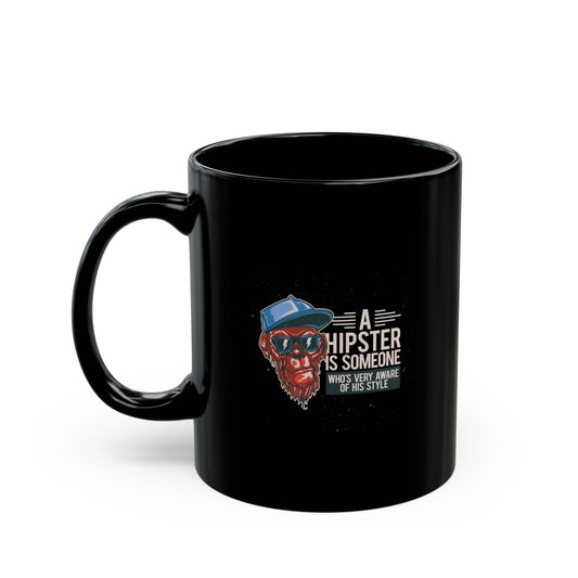 'A Hipster Is Someone Who’s Very Aware of His Style' With Monkey Ceramic Mug - 11oz & 15oz Coffee Cup
