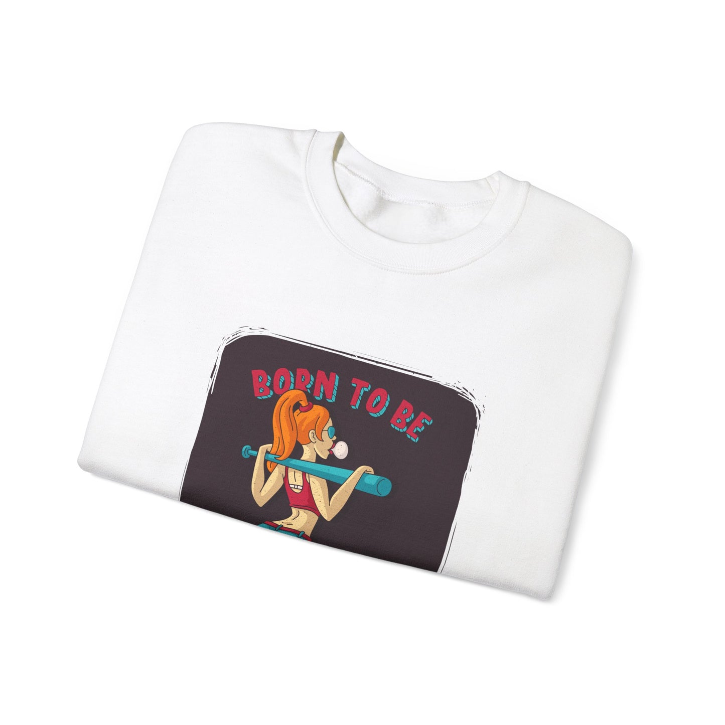 'Born to Be Wild ' - Unisex Sweatshirt