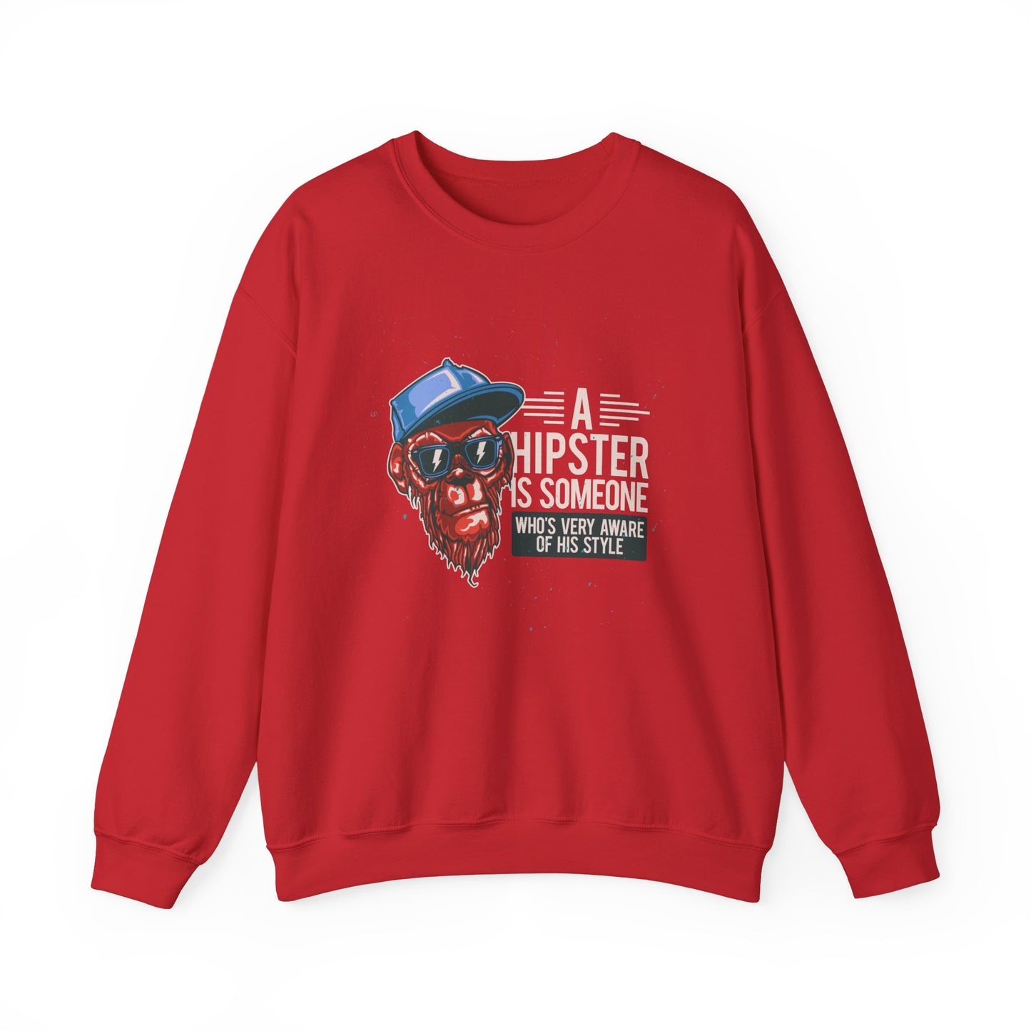 'A Hipster Is Someone Who’s Very Aware of His Style' With Monkey - Unisex Sweatshirt