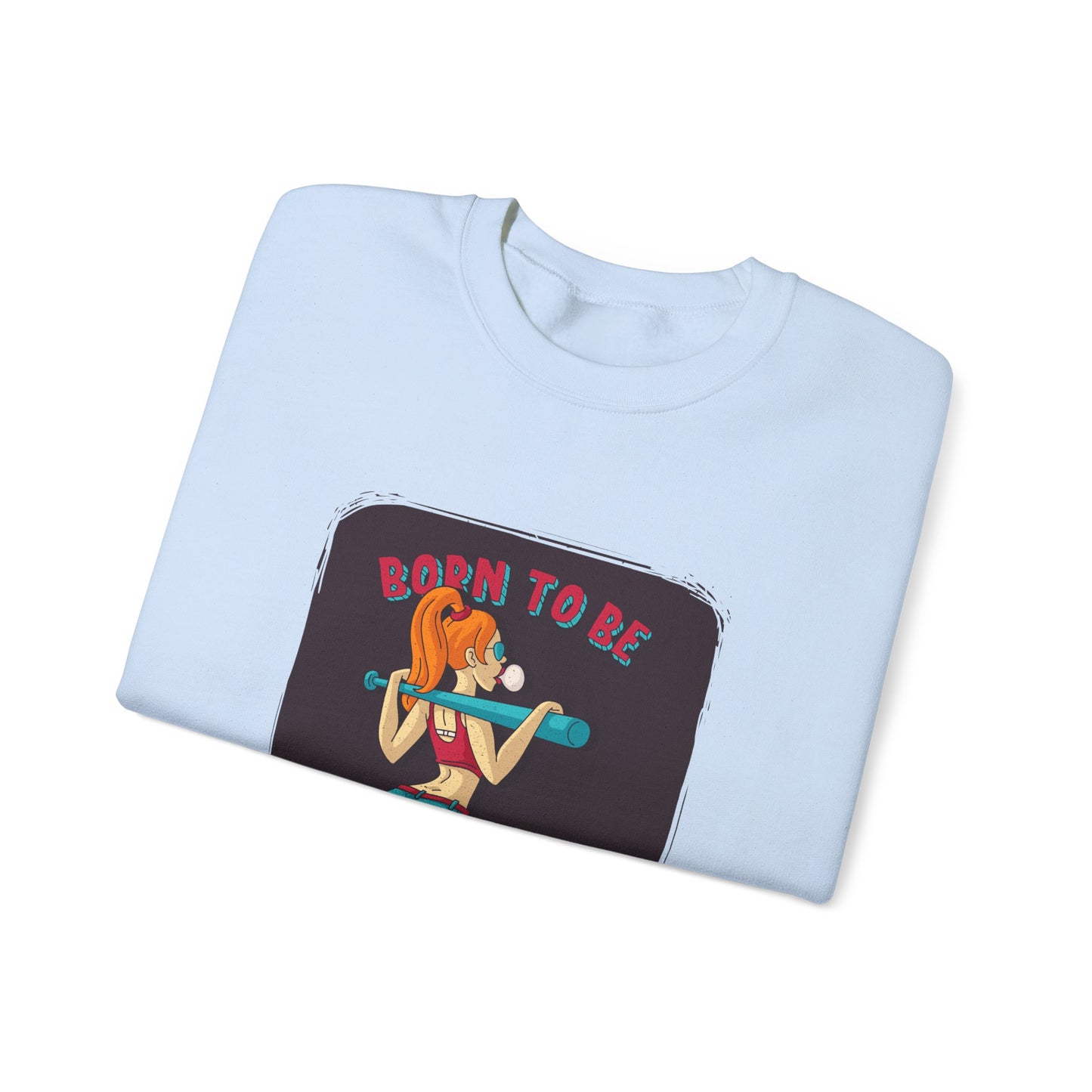 'Born to Be Wild ' - Unisex Sweatshirt