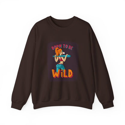 'Born to Be Wild ' - Unisex Sweatshirt