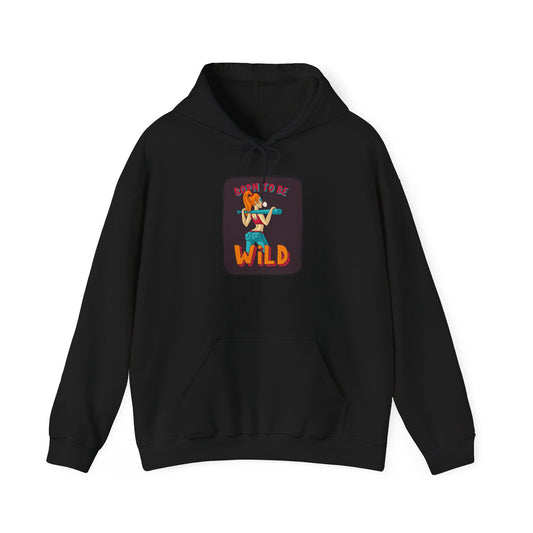 'Born to Be Wild ' - Unisex Hoodies