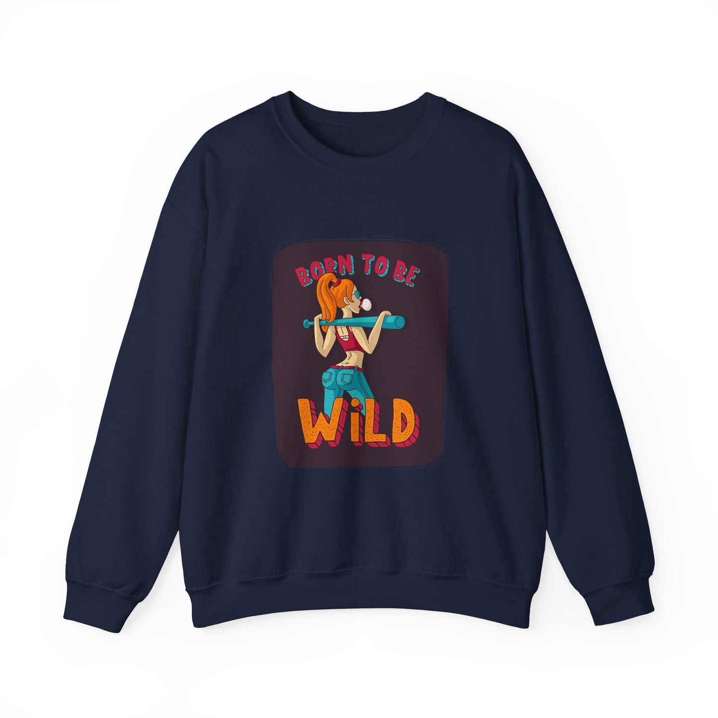 'Born to Be Wild ' - Unisex Sweatshirt