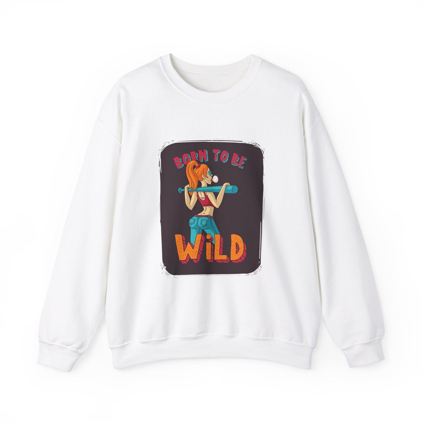 'Born to Be Wild ' - Unisex Sweatshirt