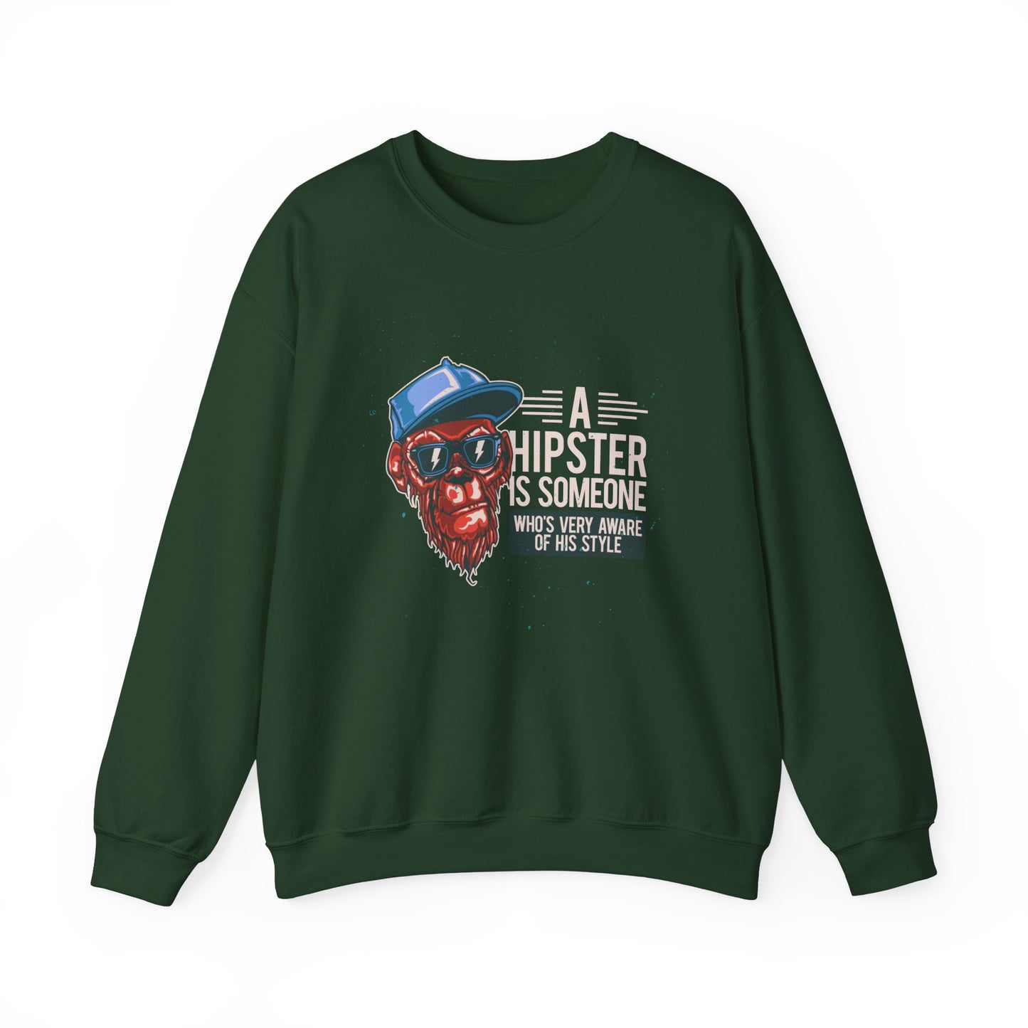 'A Hipster Is Someone Who’s Very Aware of His Style' With Monkey - Unisex Sweatshirt