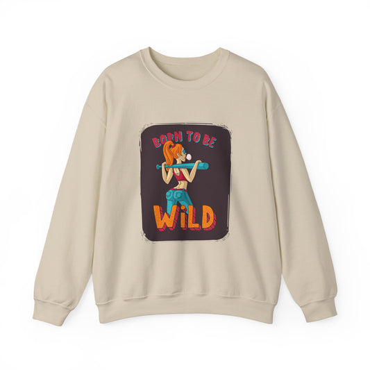 'Born to Be Wild ' - Unisex Sweatshirt