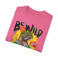 'Be Wild' - Unisex  T-Shirt
