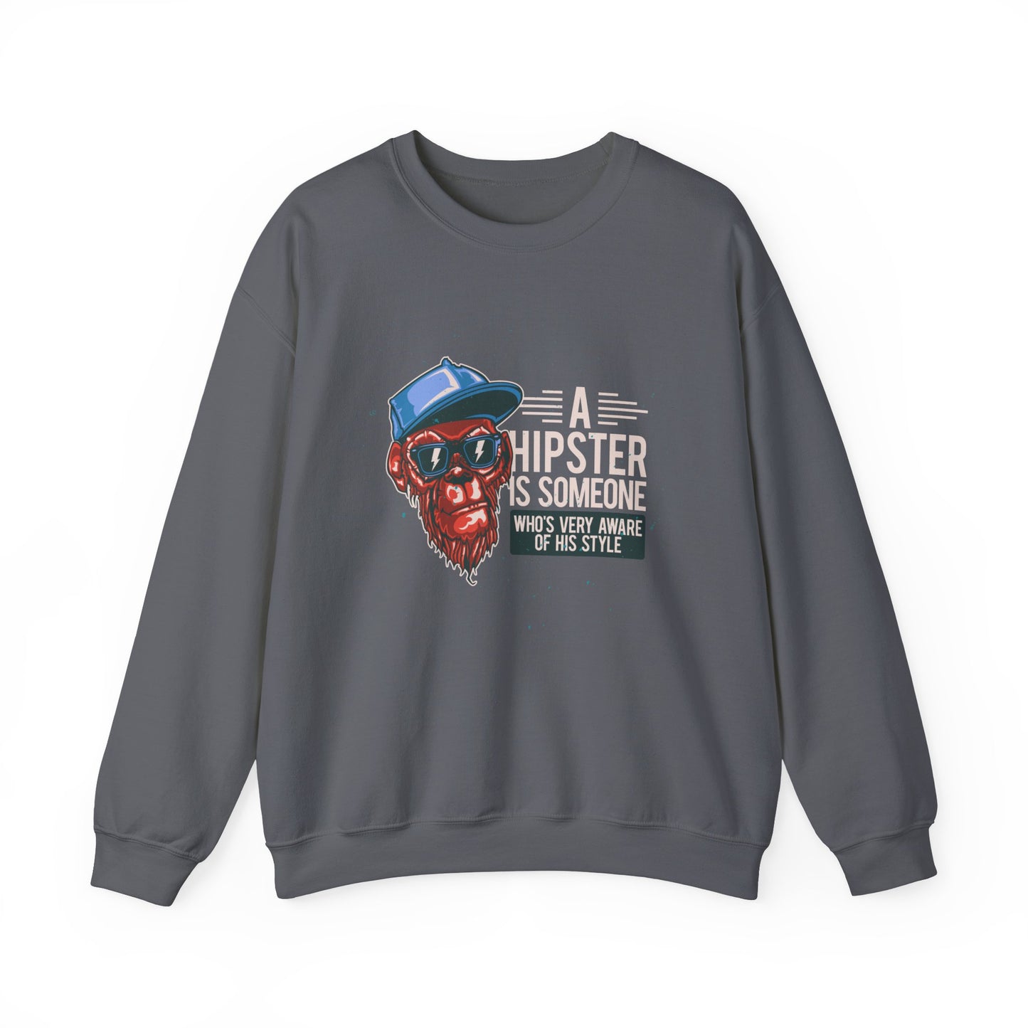 'A Hipster Is Someone Who’s Very Aware of His Style' With Monkey - Unisex Sweatshirt