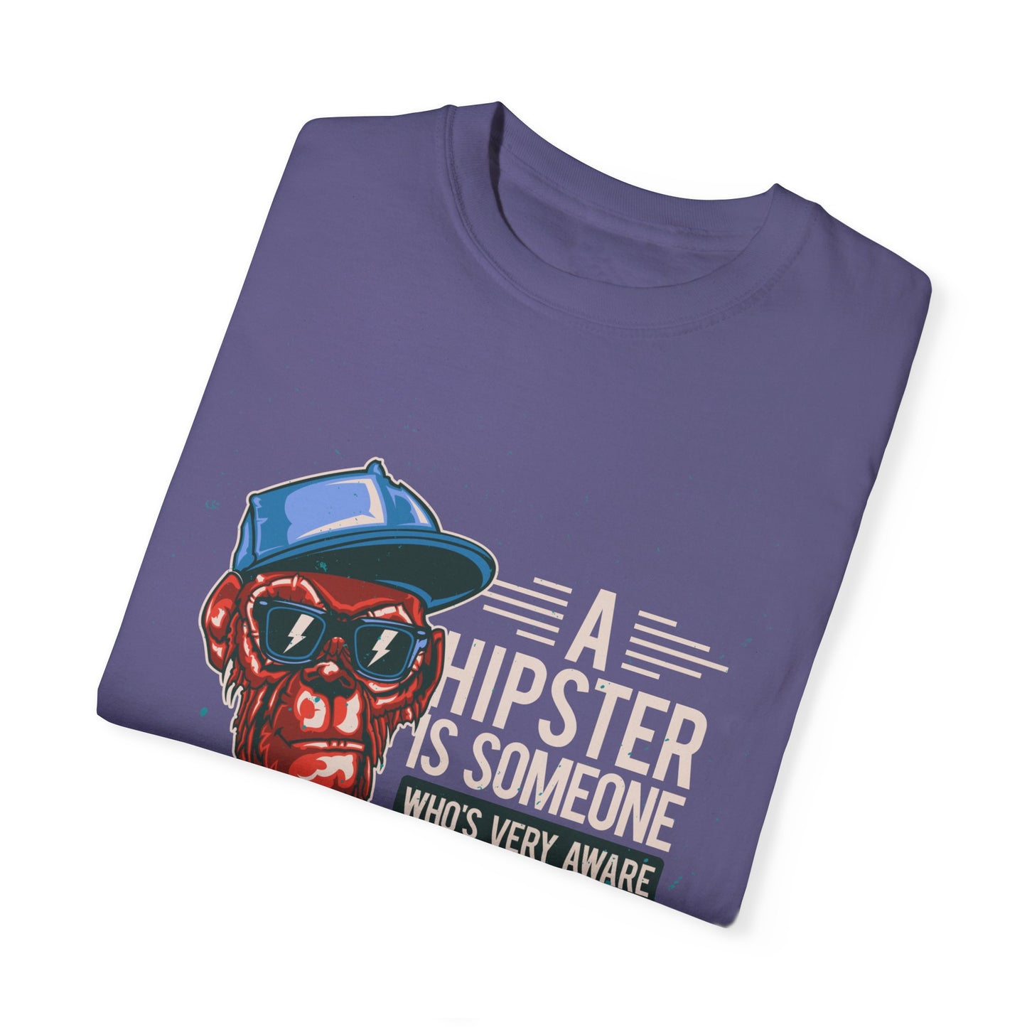 'A Hipster Is Someone Who’s Very Aware of His Style' With Monkey - Unisex T-Shirt