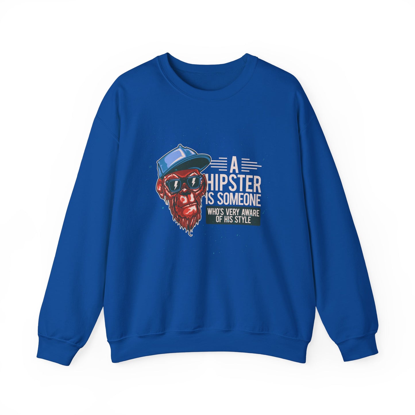 'A Hipster Is Someone Who’s Very Aware of His Style' With Monkey - Unisex Sweatshirt