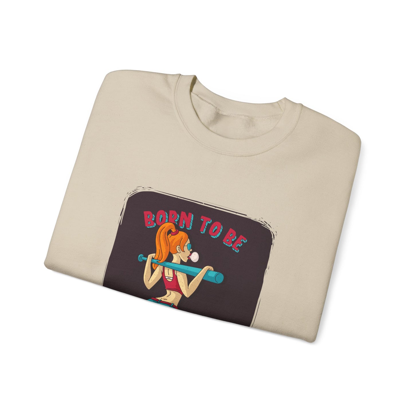 'Born to Be Wild ' - Unisex Sweatshirt