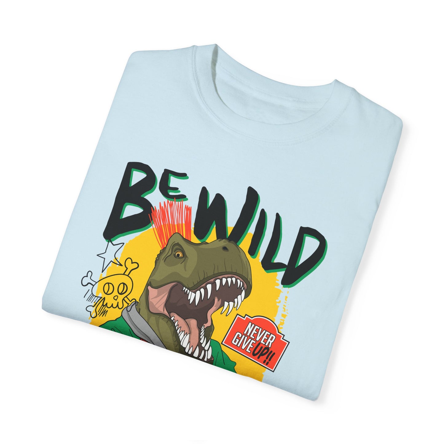 'Be Wild' - Unisex  T-Shirt