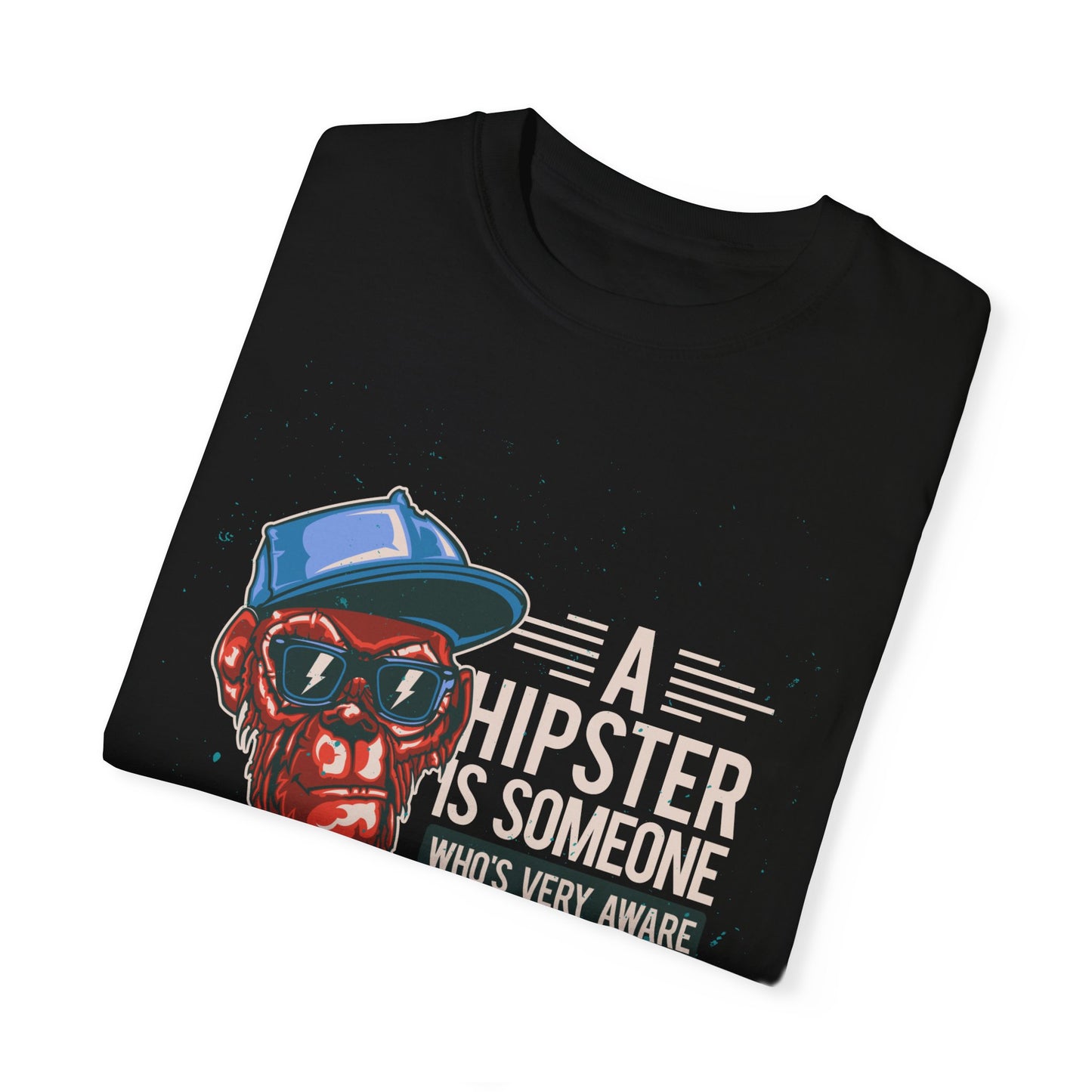 'A Hipster Is Someone Who’s Very Aware of His Style' With Monkey - Unisex T-Shirt