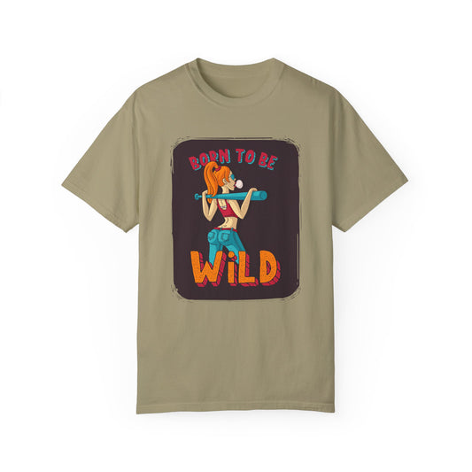 'Born to Be Wild ' - Unisex  T-Shirt