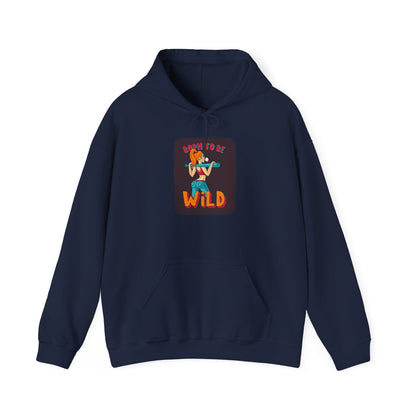 'Born to Be Wild ' - Unisex Hoodies