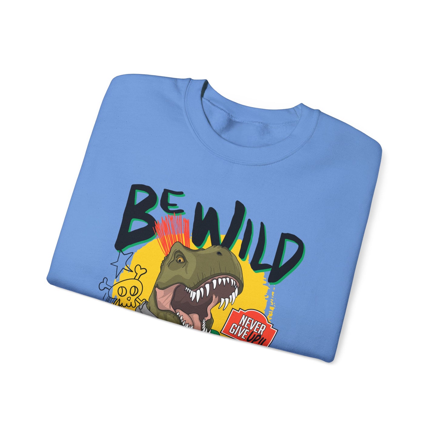 'Be Wild' - Unisex Sweatshirt