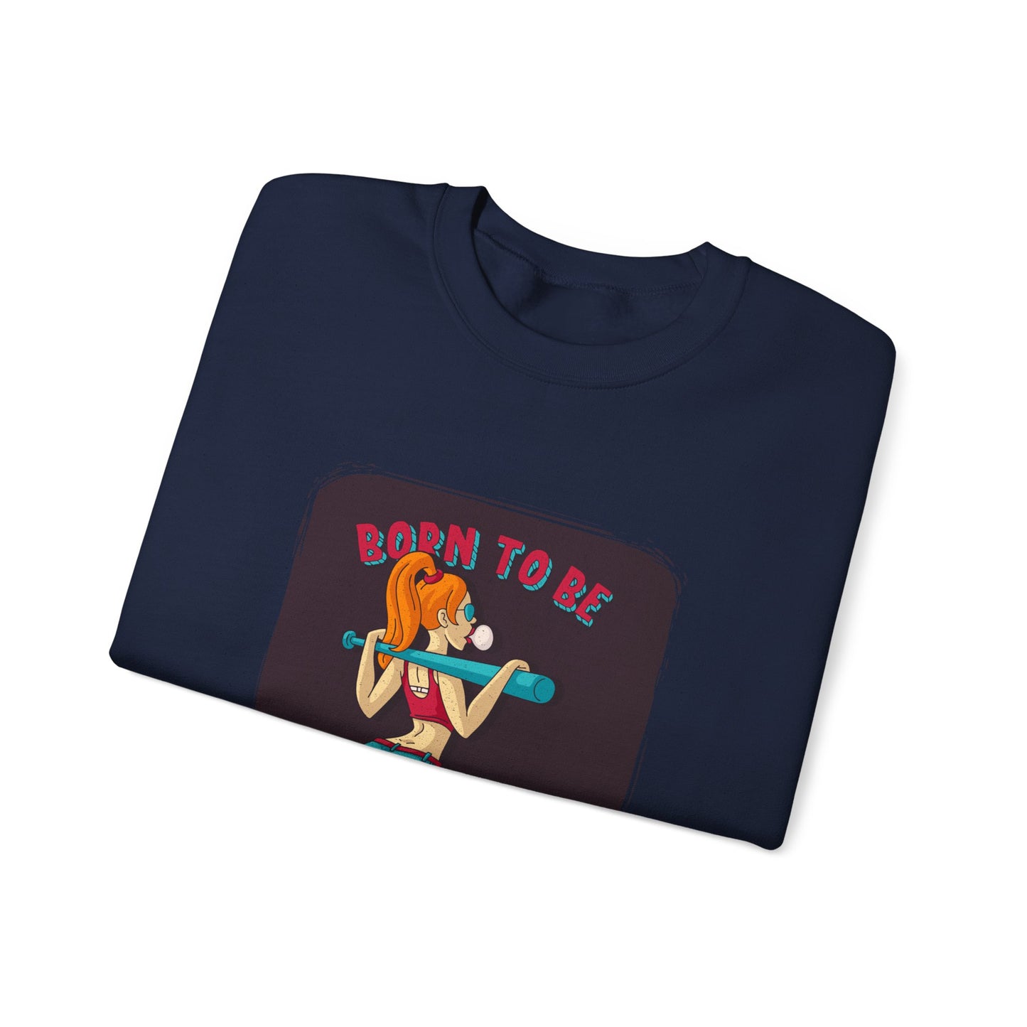 'Born to Be Wild ' - Unisex Sweatshirt