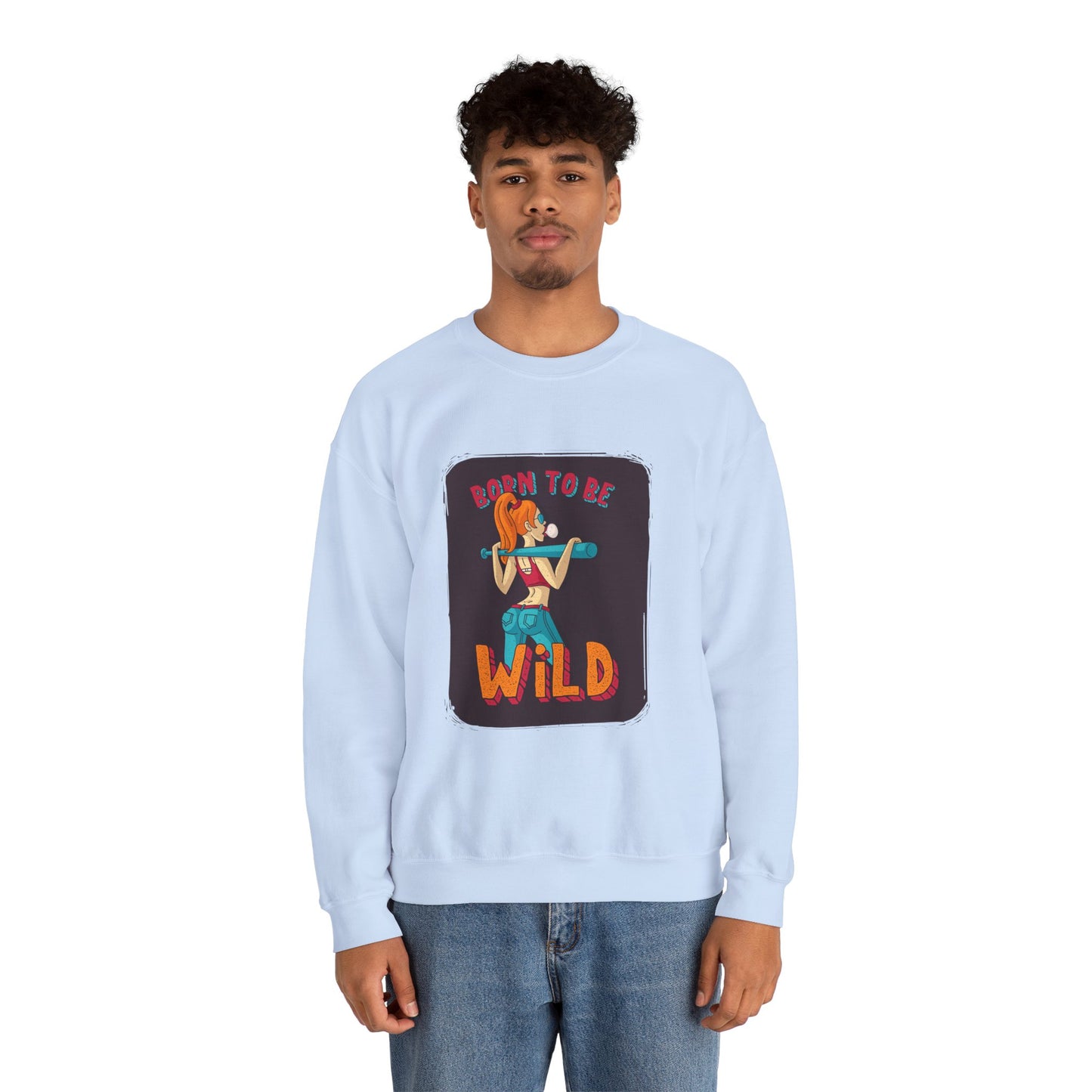'Born to Be Wild ' - Unisex Sweatshirt
