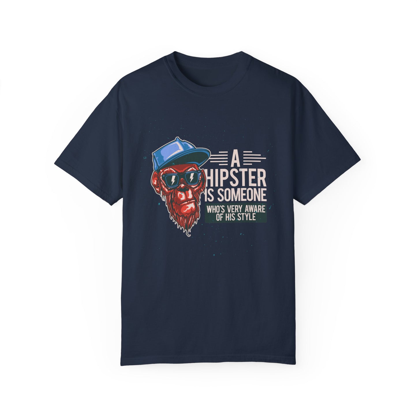 'A Hipster Is Someone Who’s Very Aware of His Style' With Monkey - Unisex T-Shirt