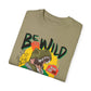 'Be Wild' - Unisex  T-Shirt