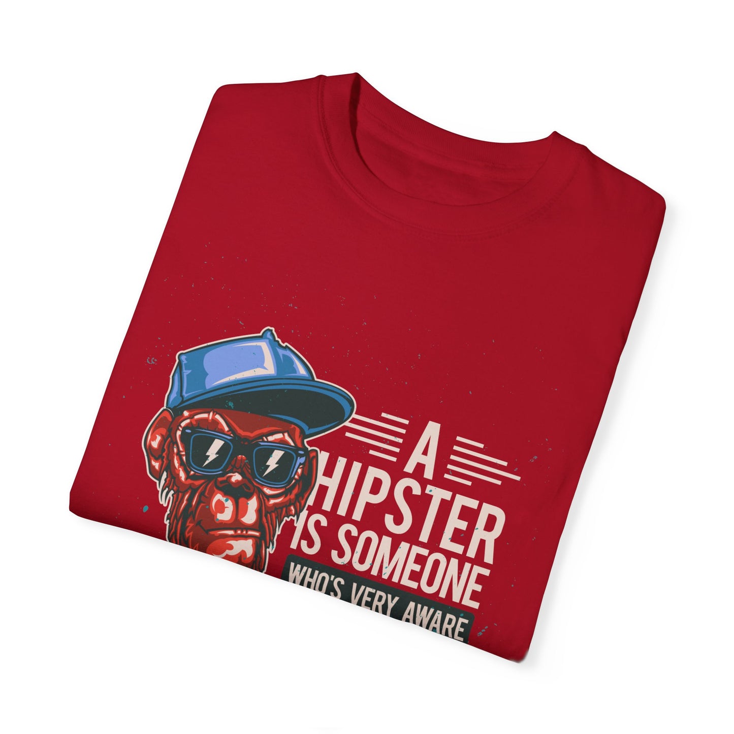 'A Hipster Is Someone Who’s Very Aware of His Style' With Monkey - Unisex T-Shirt