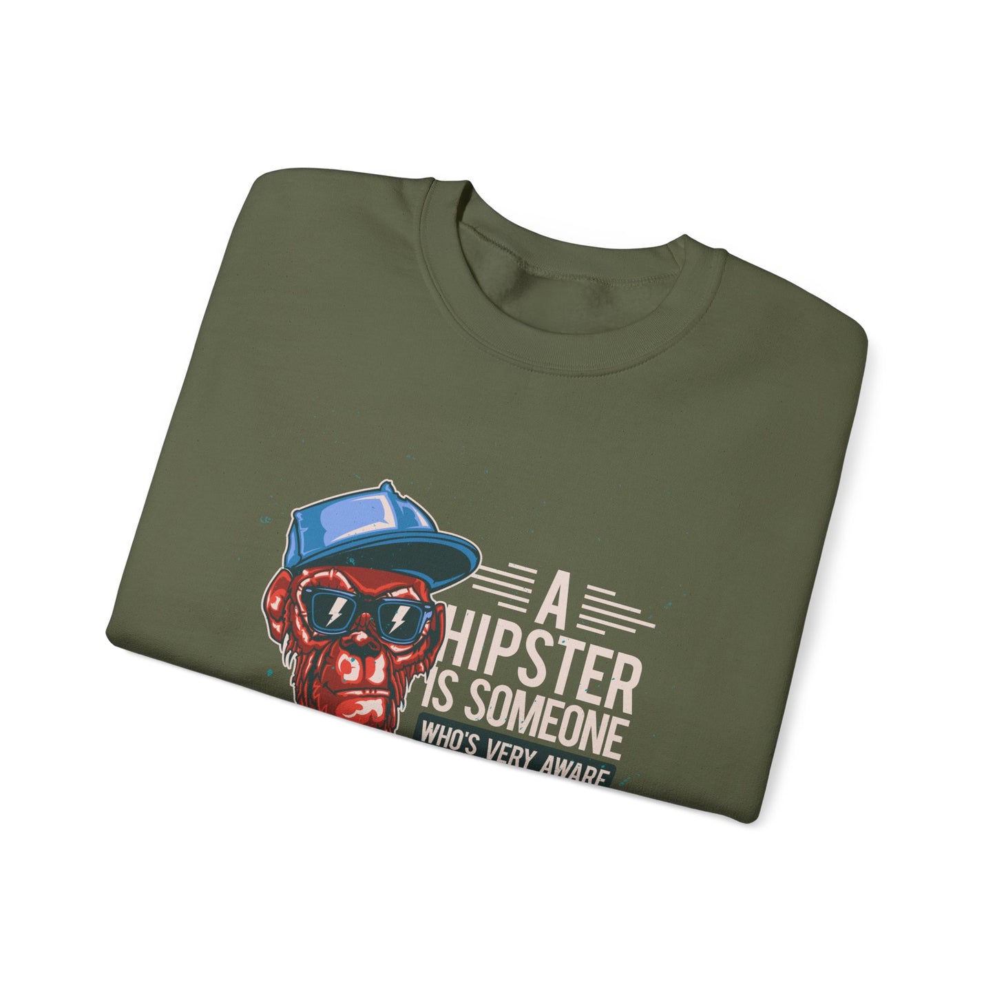 'A Hipster Is Someone Who’s Very Aware of His Style' With Monkey - Unisex Sweatshirt