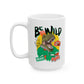 'Be Wild' Ceramic Mug - 11oz & 15oz Coffee Cup