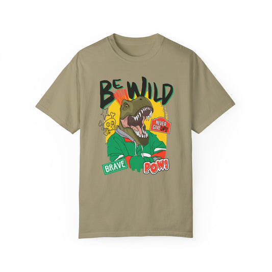 'Be Wild' - Unisex  T-Shirt