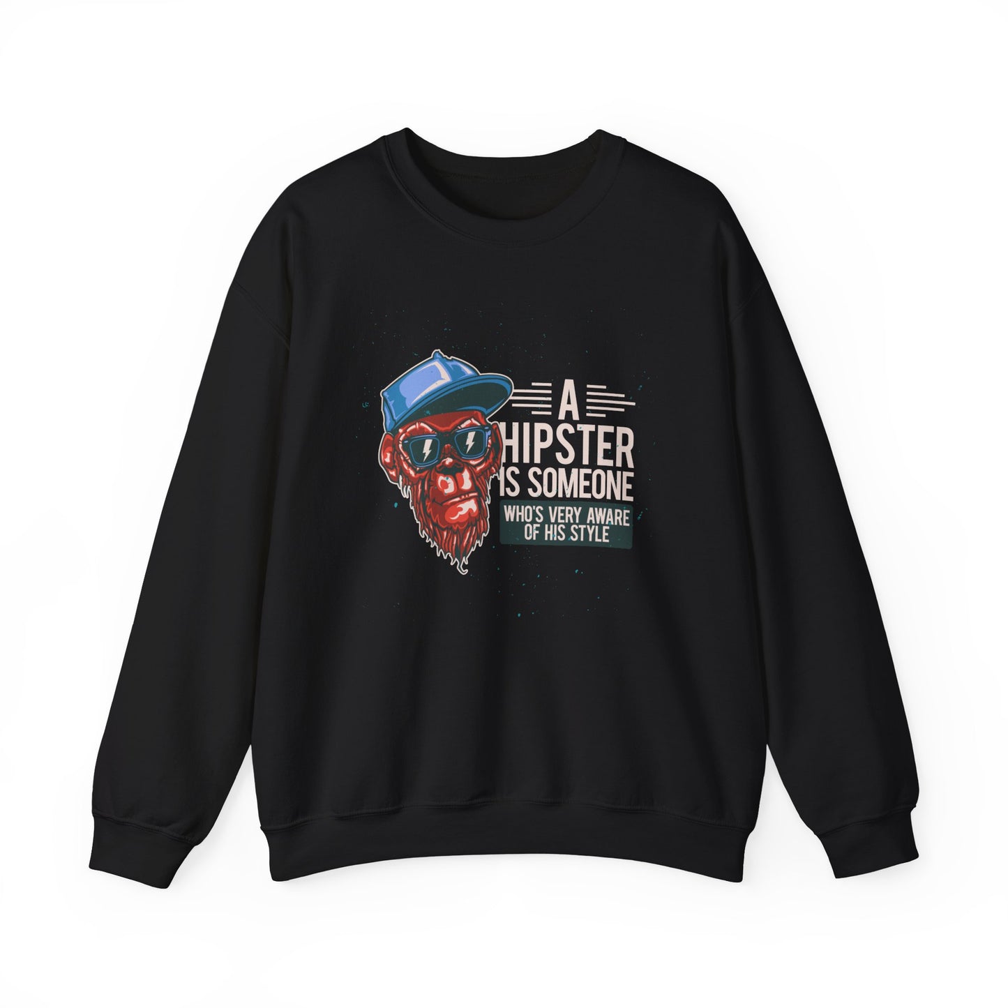 'A Hipster Is Someone Who’s Very Aware of His Style' With Monkey - Unisex Sweatshirt