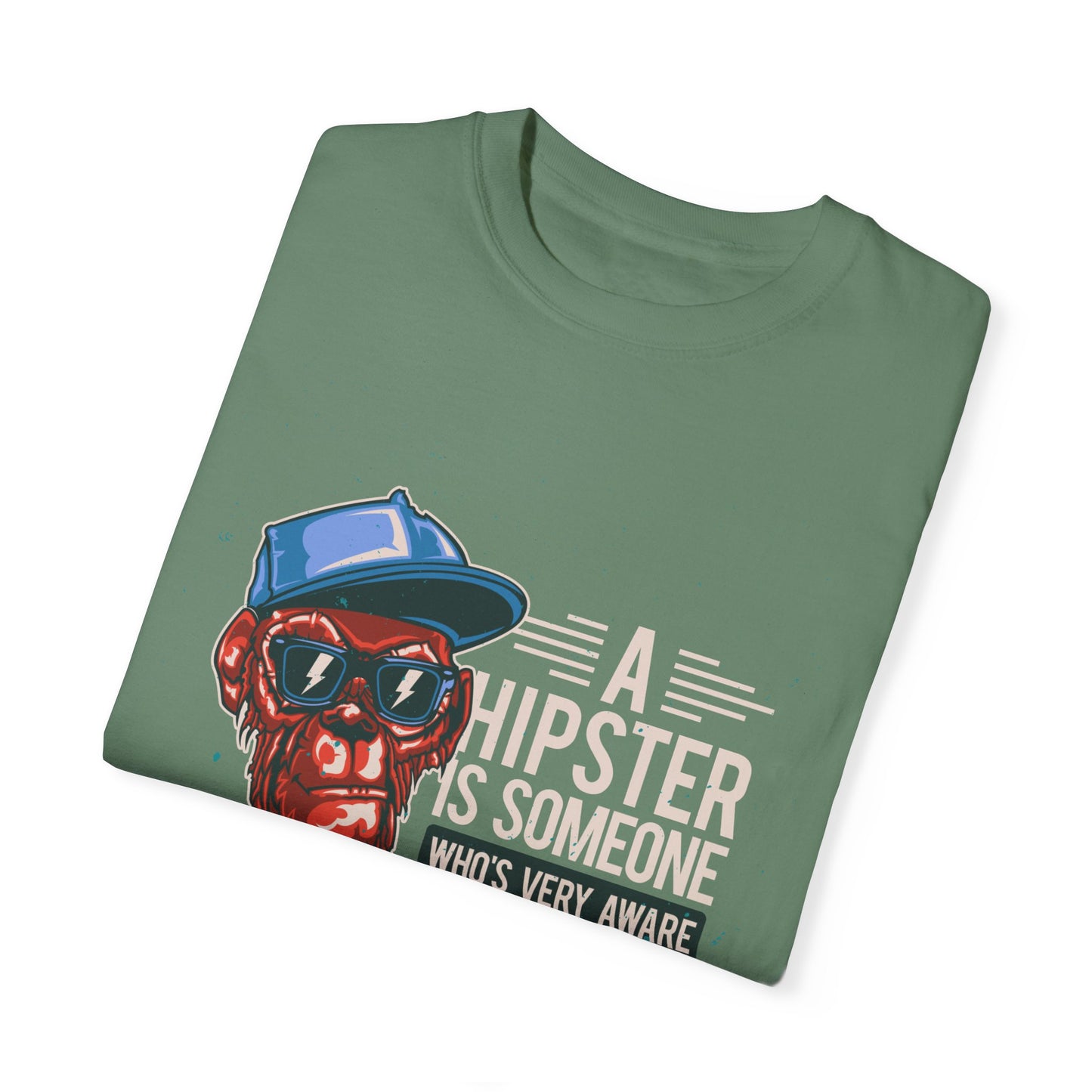 'A Hipster Is Someone Who’s Very Aware of His Style' With Monkey - Unisex T-Shirt