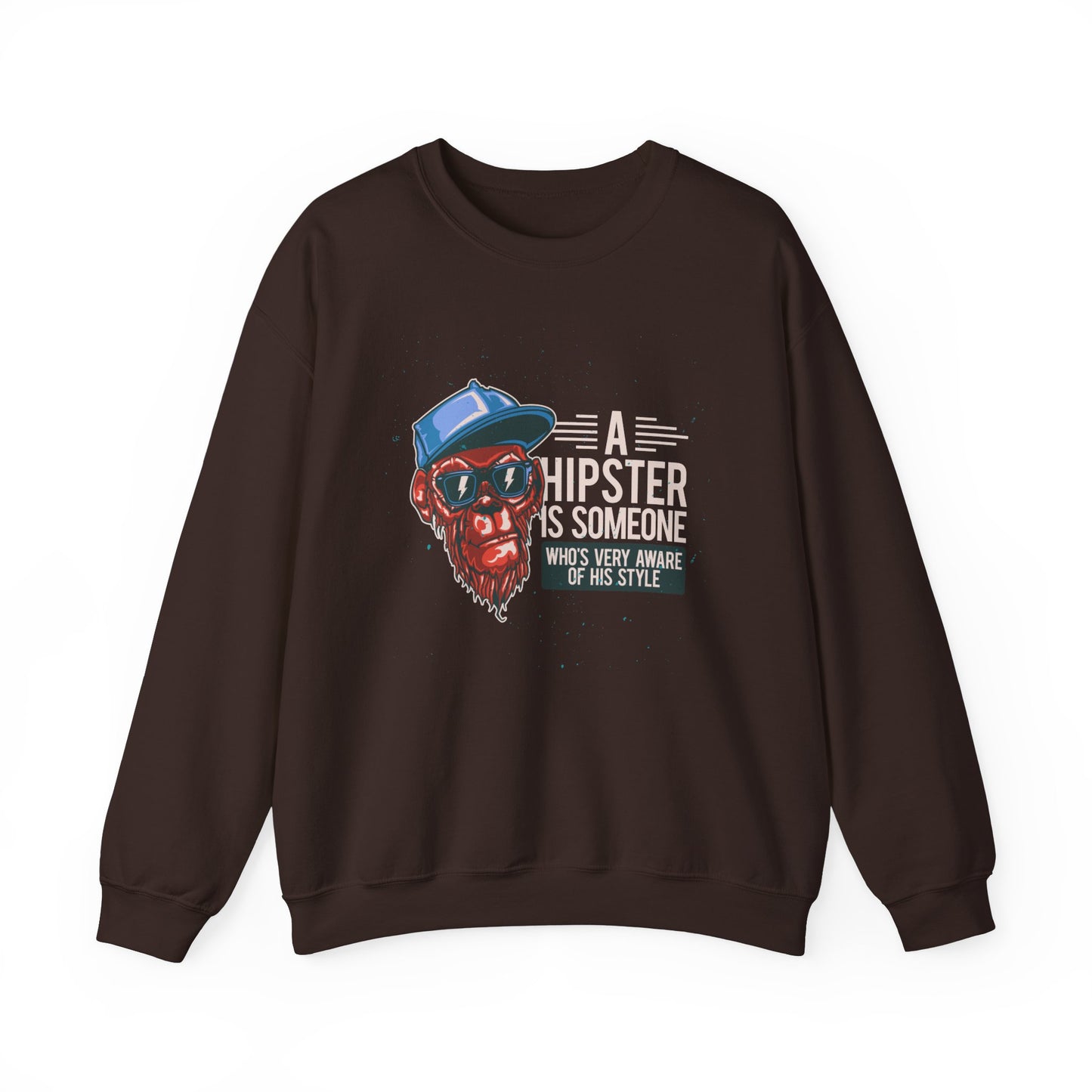 'A Hipster Is Someone Who’s Very Aware of His Style' With Monkey - Unisex Sweatshirt